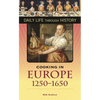Cooking in Europe, 1250-1650 - Hardcover