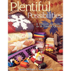 Plentiful Possibilities: A Timeless Treasury of 16 Terrific Quilts - Paperback