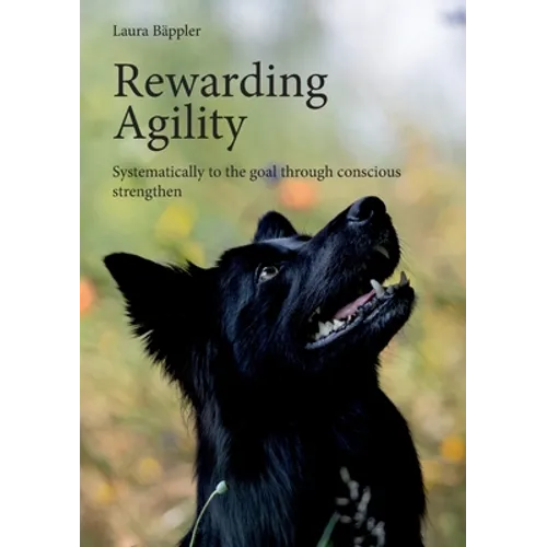 Rewarding Agility: Systematically to the goal through conscious strengthen - Paperback