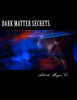 Dark Matter Secrets: 80 Years Of Spooky Magic - Paperback