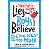 A Parent's Guide to Lies Boys Believe: And the Epic Quest for Truth - Paperback