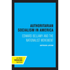 Authoritarian Socialism in America: Edward Bellamy and the Nationalist Movement - Paperback