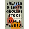 The Heaven & Earth Grocery Store - Hardcover