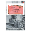 Calcutta under Fire - The World War Two Years - Paperback