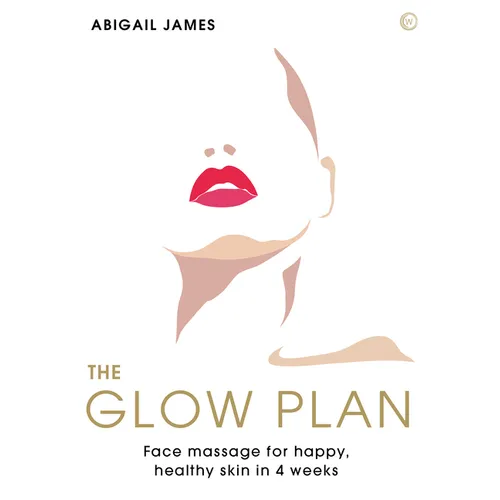 The Glow Plan: Face Massage for Happy, Healthy Skin in 4 Weeks - Paperback