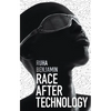 Race After Technology: Abolitionist Tools for the New Jim Code - Paperback