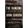 The Hanging and Redemption of John Gordon: The True Story of Rhode Island's Last Execution - Hardcover