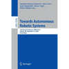 Towards Autonomous Robotic Systems: 23rd Annual Conference, Taros 2022, Culham, Uk, September 7-9, 2022, Proceedings - Paperback