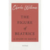 The Figure of Beatrice - A Study in Dante - Paperback