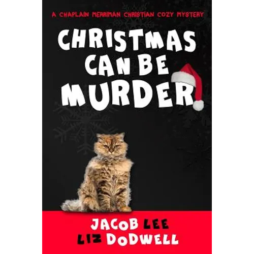 Christmas Can be Murder: A Chaplain Merriman Christian Cozy Mystery (book 1) - Paperback