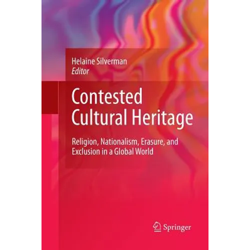 Contested Cultural Heritage: Religion, Nationalism, Erasure, and Exclusion in a Global World - Paperback