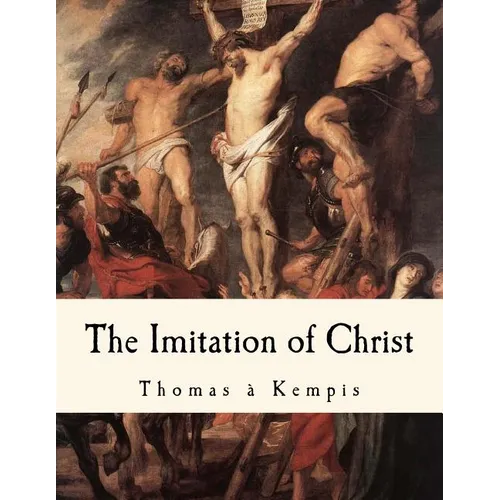 The Imitation of Christ: de Imitatione Christi - Paperback