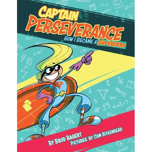 Captain Perseverance: How I Became a Superhero - Paperback