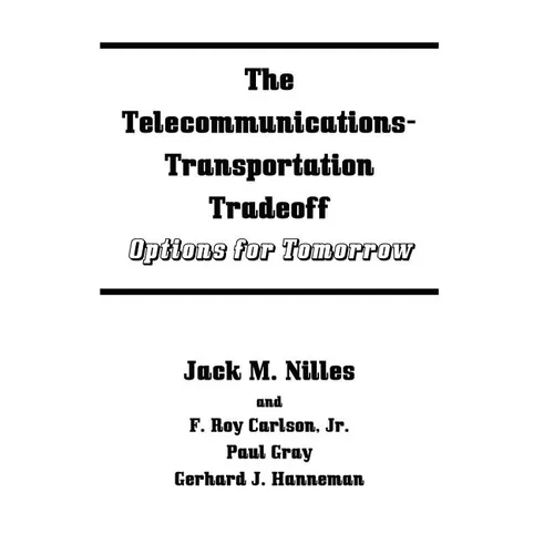 The Telecommunications-Transportation Tradeoff: Options for Tomorrow - Paperback