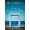 Life in the Presence of God: Practices for Living in Light of Eternity - Paperback