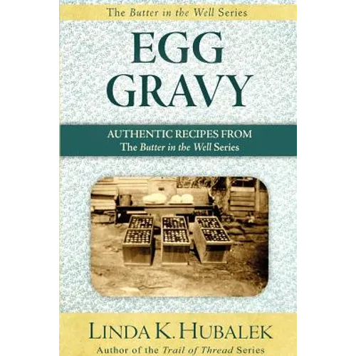 Egg Gravy: Authentic Recipes from the Butter in the Well Series - Paperback