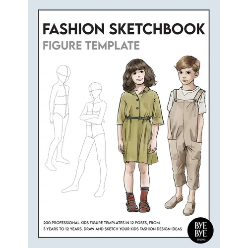 Fashion Sketchbook Kids Figure Template: Over 200 kids' fashion figure templates - from age 3 - 12 - Paperback
