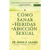 En C��mo Sanar Las Heridas de la Adicci��n Sexual - Paperback
