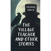 The Village Teacher and Other Stories - Hardcover