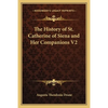 The History of St. Catherine of Siena and Her Companions V2 - Paperback