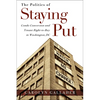 The Politics of Staying Put: Condo Conversion and Tenant Right-to-Buy in Washington, DC - Paperback