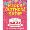 Happy Birthday Sadie - The Big Birthday Activity Book: (Personalized Children's Activity Book) - Paperback