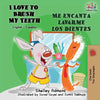 I Love to Brush My Teeth Me encanta lavarme los dientes: English Spanish Bilingual Book - Paperback