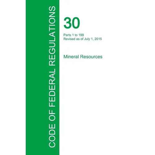 Code of Federal Regulations Title 30, Volume 1, July 1, 2015 - Paperback