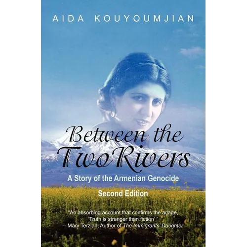 Between the Two Rivers: A Story of the Armenian Genocide Second Edition - Paperback