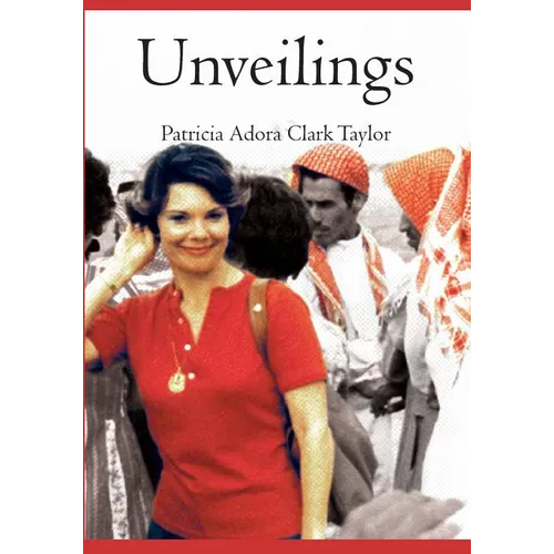 Unveilings: A Desert Journey, 1973-1983 - Paperback