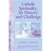 Catholic Spirituality, Its History and Challenge - Paperback