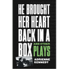 He Brought Her Heart Back in a Box and Other Plays - Paperback