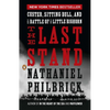 The Last Stand: Custer, Sitting Bull, and the Battle of the Little Bighorn - Paperback