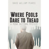 Where Fools Dare to Tread: A Monk Buttman Mystery - Paperback