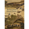The Royal Hunt in Eurasian History - Hardcover