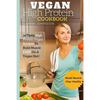 Vegan High Protein Cookbook: 50 Tasty High Protein Vegan Recipes To Build Muscle FAST On A Vegan Diet - Paperback