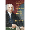 Journal of the Federal Convention Kept by James Madison - Hardcover