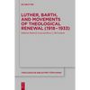 Luther, Barth, and Movements of Theological Renewal (1918-1933) - Paperback
