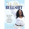 No More Bullshit: Power Up and Grow Free-You Are the Only One You Have Been Waiting For - Hardcover