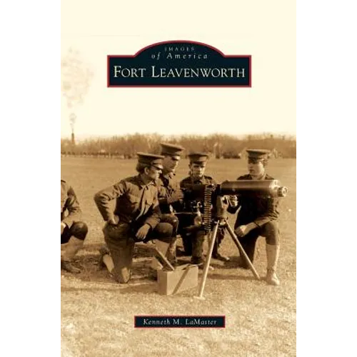 Fort Leavenworth - Hardcover