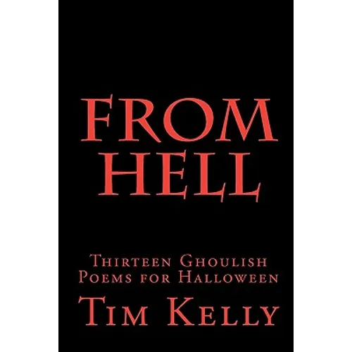 From Hell: Thirteen Ghoulish Poems for Halloween - Paperback