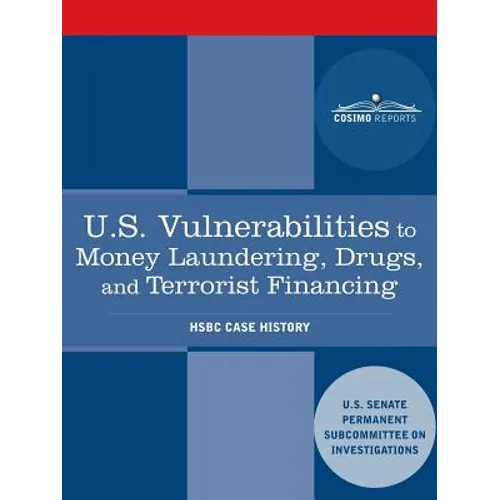 U.S. Vulnerabilities to Money Laundering, Drugs, and Terrorist Financing: Hsbc Case History - Paperback