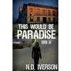 This Would Be Paradise: Book 3 - Paperback