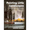 Painting Little Landscapes: Small-scale Watercolors of the Great Outdoors - Hardcover