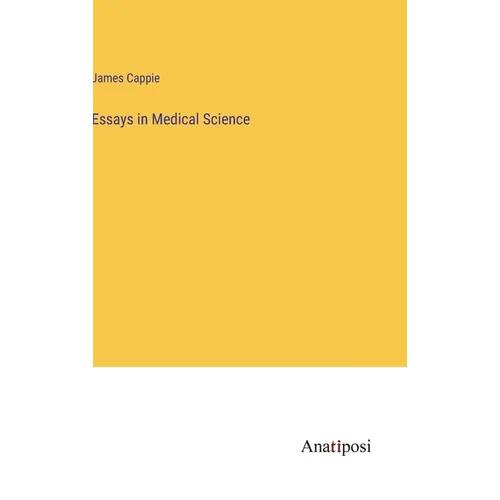 Essays in Medical Science - Hardcover