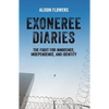 Exoneree Diaries: The Fight for Innocence, Independence, and Identity - Paperback