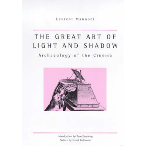 The Great Art Of Light And Shadow: Archaeology of the Cinema - Paperback