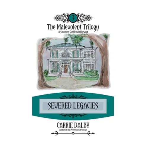 Severed Legacies: The Malevolent Trilogy 3 - Hardcover