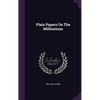 Plain Papers On The Millennium - Hardcover