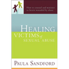 Healing Victims of Sexual Abuse: How to Counsel and Minister to Hearts Wounded by Abuse - Paperback